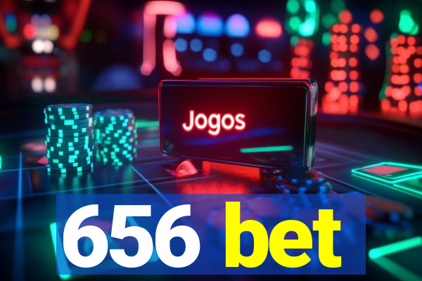 656 bet